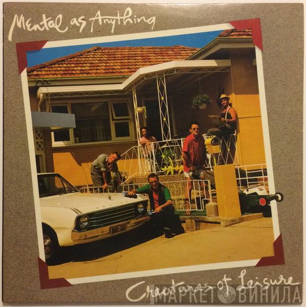  Mental As Anything  - Creatures Of Leisure