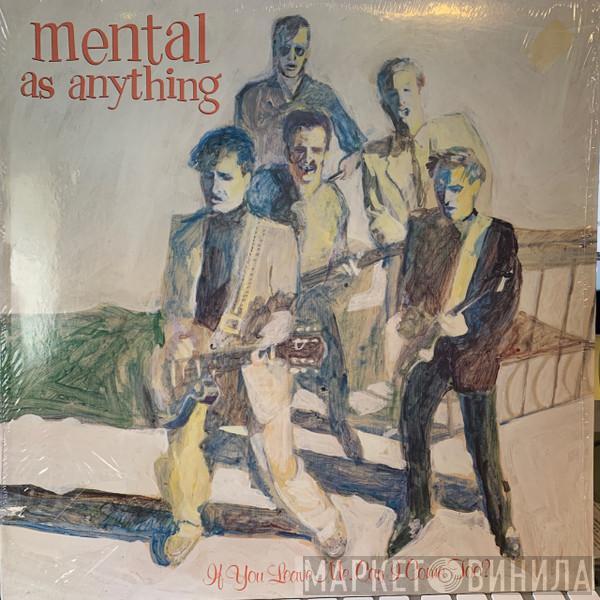  Mental As Anything  - If You Leave Me, Can I Come Too?
