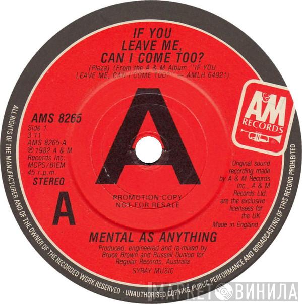 Mental As Anything - If You Leave Me Can I Come Too?
