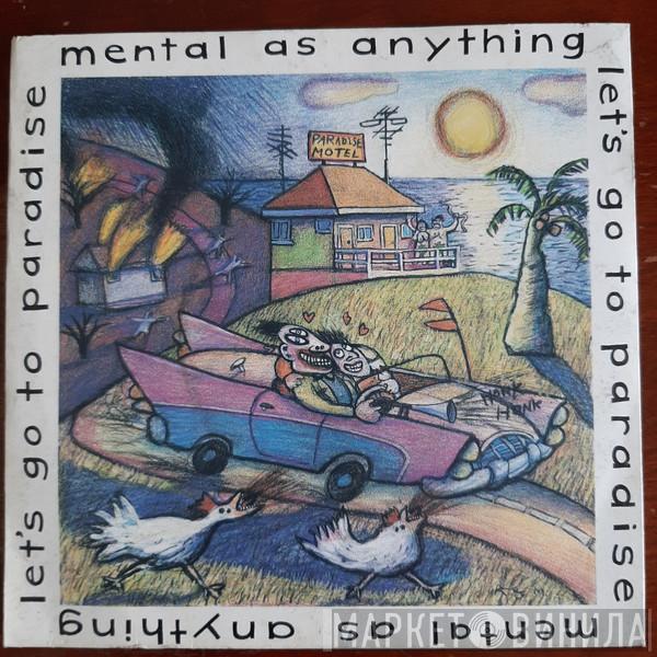  Mental As Anything  - Let's Go To Paradise