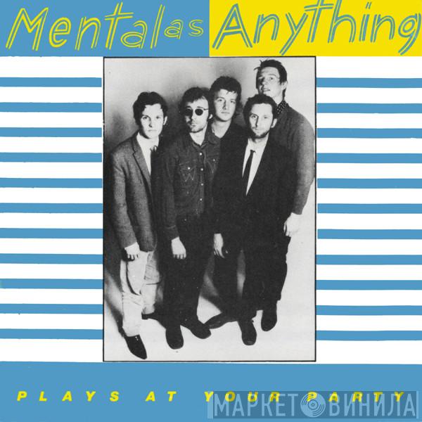 Mental As Anything - Plays At Your Party