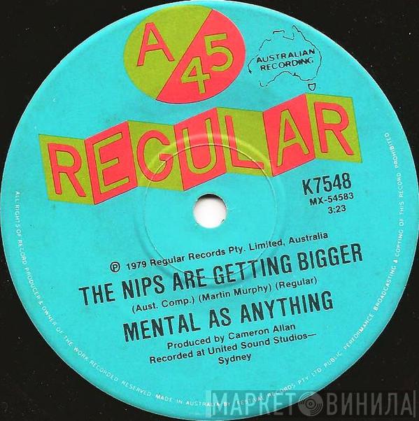  Mental As Anything  - The Nips Are Getting Bigger