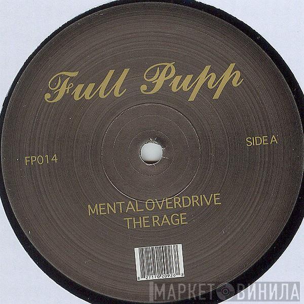  Mental Overdrive  - The Rage / Wotta