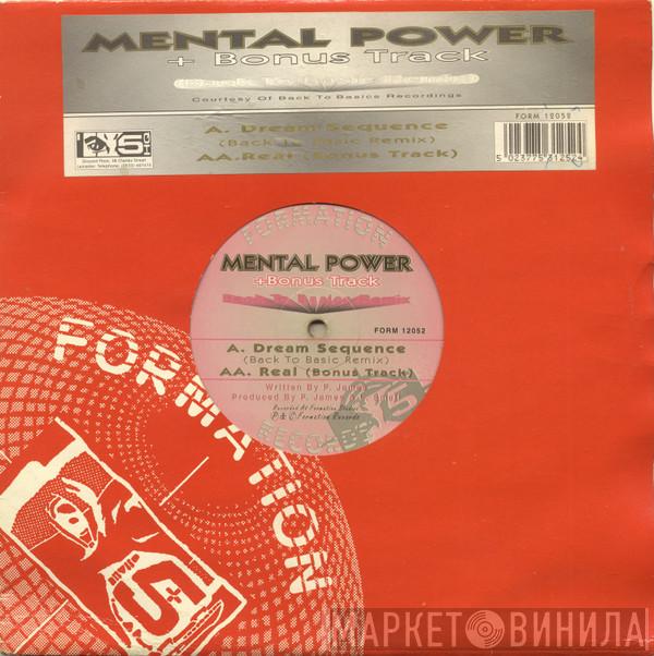 Mental Power - Dream Sequence (Back 2 Basics Remix) / Real