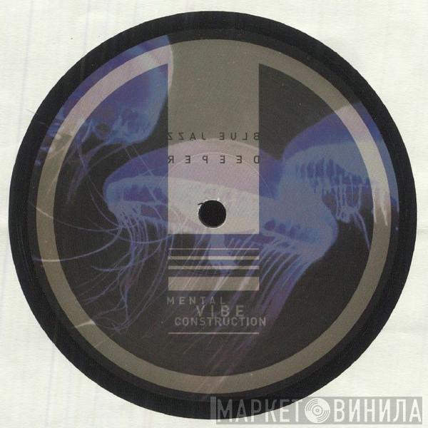 Mental Vibe Construction - Blue Jazz