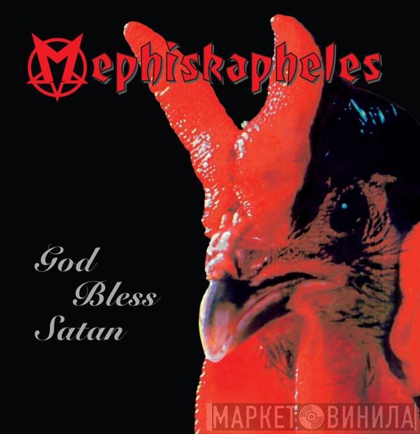  Mephiskapheles  - God Bless Satan