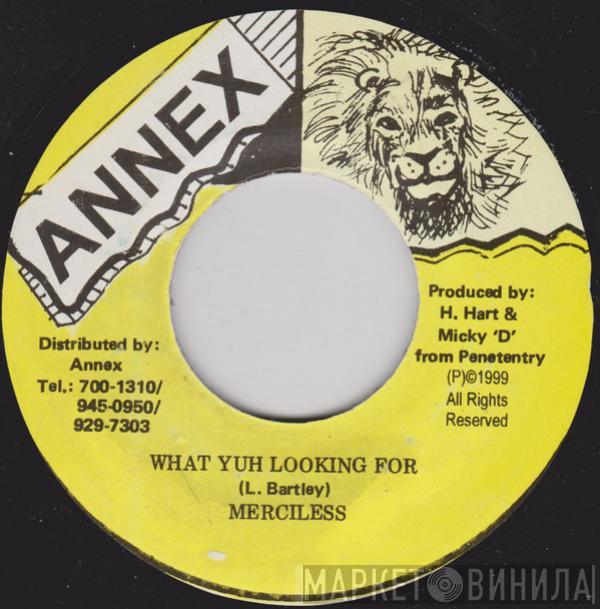 Merciless - What Yuh Looking For