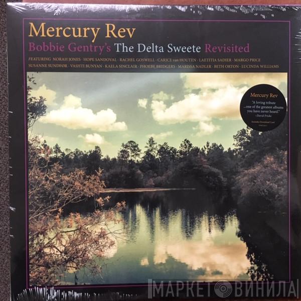  Mercury Rev  - Bobbie Gentry's The Delta Sweete Revisited