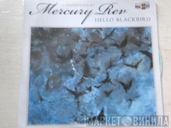  Mercury Rev  - Hello Blackbird (A Soundtrack By Mercury Rev)