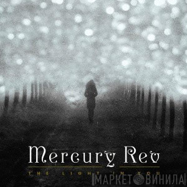  Mercury Rev  - The Light In You