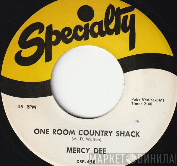 Mercy Dee Walton - One Room Country Shack / My Woman Knows The Score