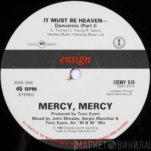 Mercy, Mercy - It Must Be Heaven