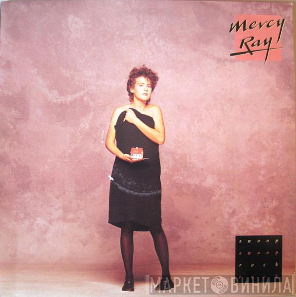 Mercy Ray - Swoop Swoop Rock Rock