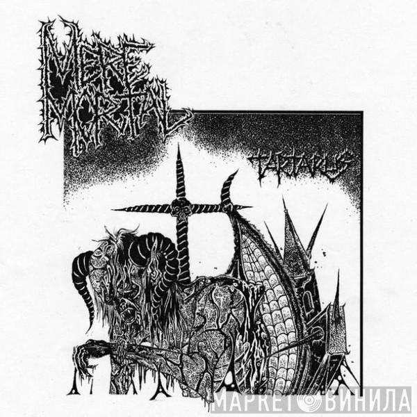 Mere Mortal - Tartarus