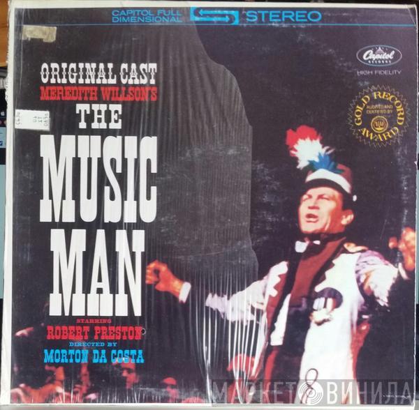 , Meredith Willson , Robert Preston   Morton DaCosta  - The Music Man - Original Cast