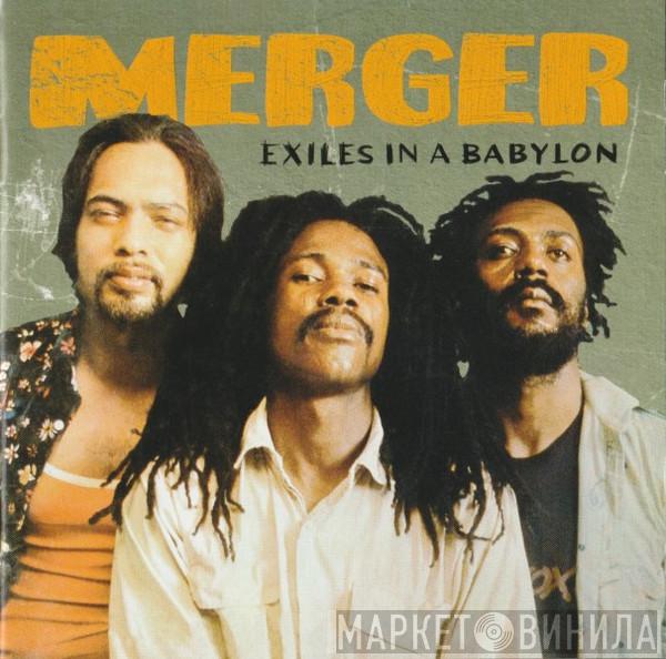 Merger  - Exiles In A Babylon