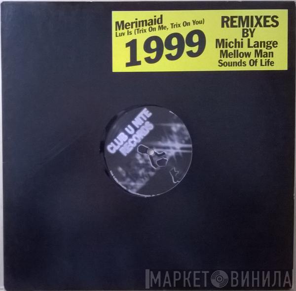  Merimaid  - Luv Is 1999 Remixes