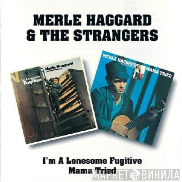 Merle Haggard, The Strangers  - I'm A Lonesome Fugitive/Mama Tried
