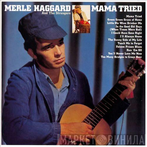 Merle Haggard, The Strangers  - Mama Tried / Pride In What I Am