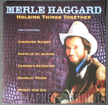 Merle Haggard - Holding Things Together