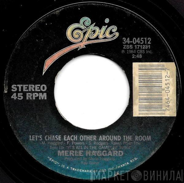 Merle Haggard - Let's Chase Each Other Around The Room / You Nearly Lose Your Mind