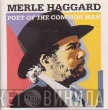 Merle Haggard - Poet Of The Common Man