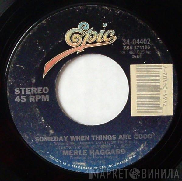 Merle Haggard - Someday When Things Are Good