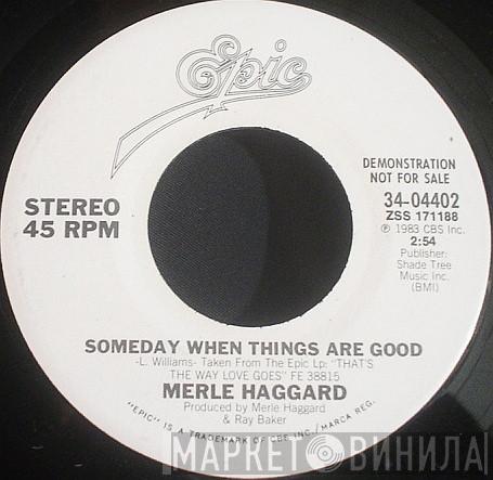  Merle Haggard  - Someday When Things Are Good