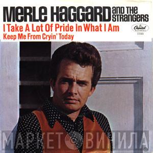 Merle Haggard, The Strangers  - I Take A Lot Of Pride In What I Am