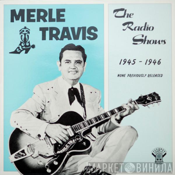 Merle Travis - The Radio Shows 1945-1946