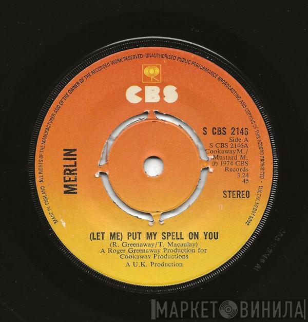 Merlin  - (Let Me)Put My Spell On You