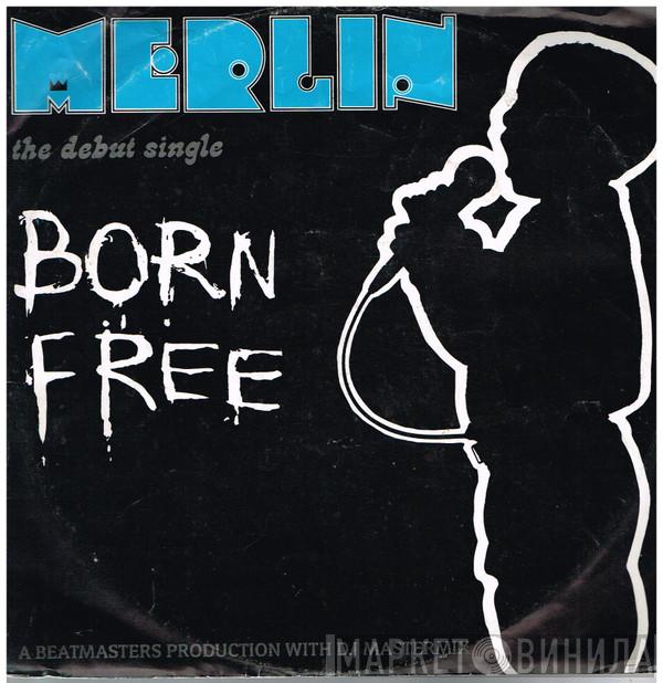  Merlin  - Born Free