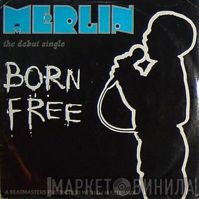  Merlin  - Born Free