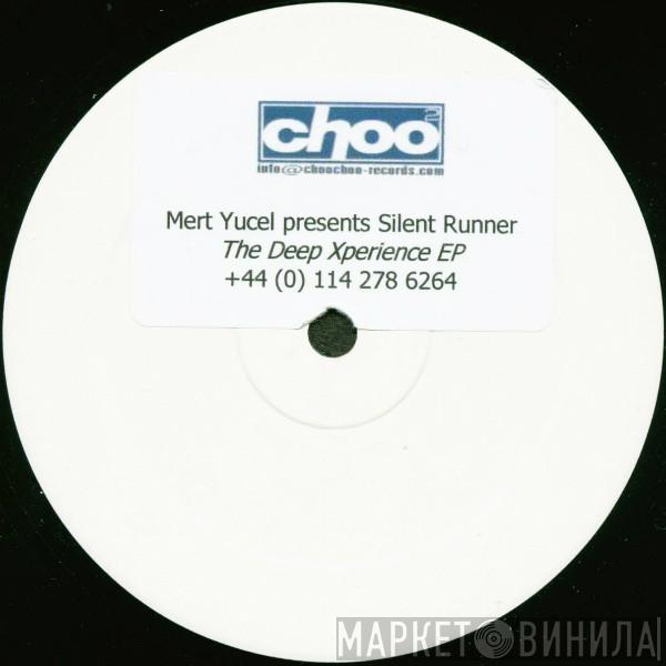 Mert Yucel, Silent Runner - The Deep Xperience EP