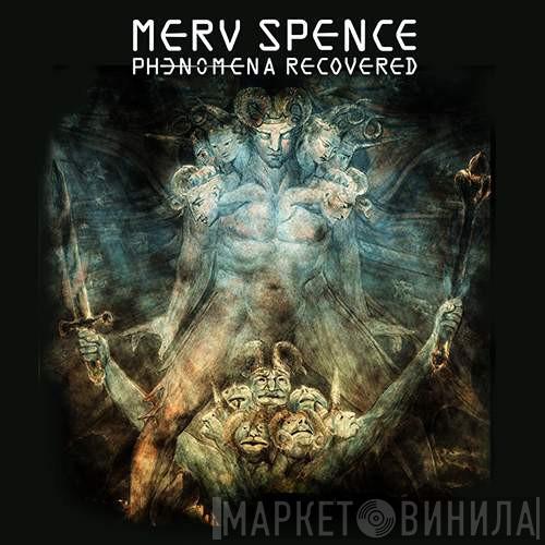 Mervyn Spence - Phenomena Recovered
