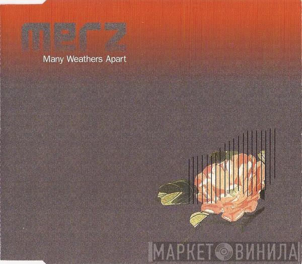 Merz - Many Weathers Apart