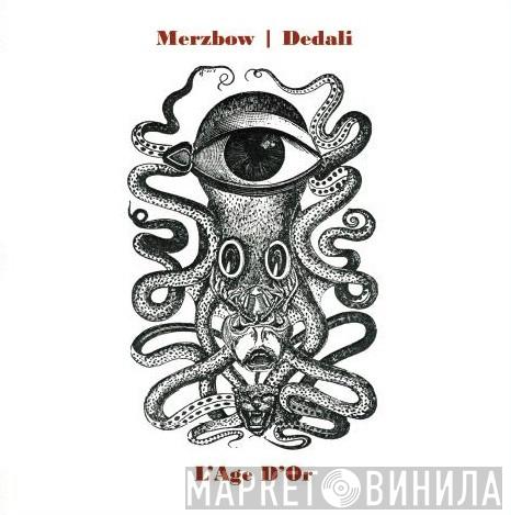 Merzbow, Dedali - L'Age D'Or