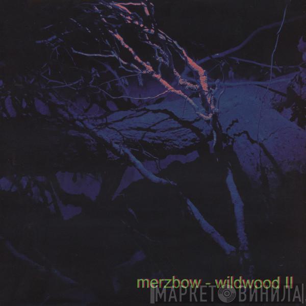 Merzbow - Wildwood II