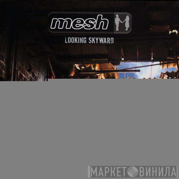 Mesh  - Looking Skyward