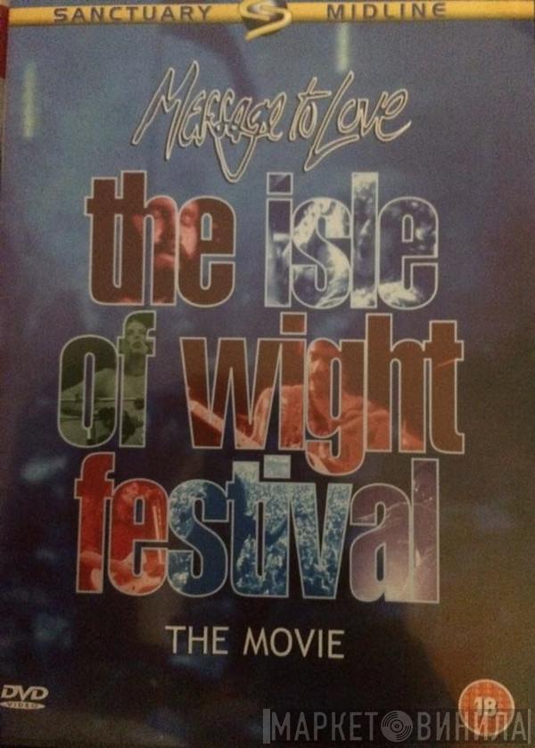  - Message To Love ∙ The Isle Of Wight Festival 1970