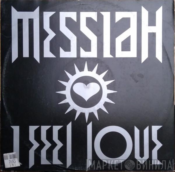  Messiah  - I Feel Love