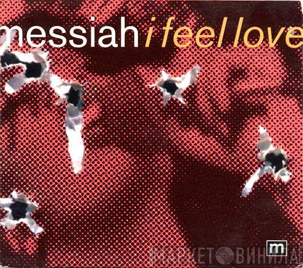  Messiah  - I Feel Love