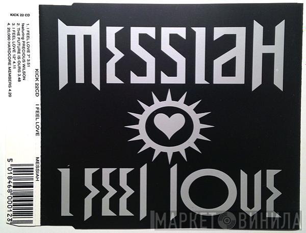 Messiah - I Feel Love