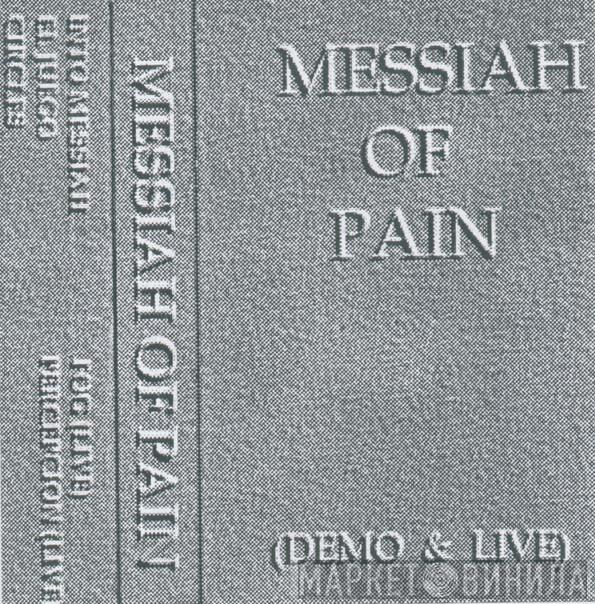  Messiah Of Pain  - Demo & Live