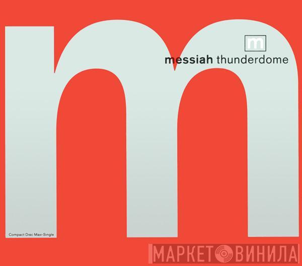  Messiah  - Thunderdome