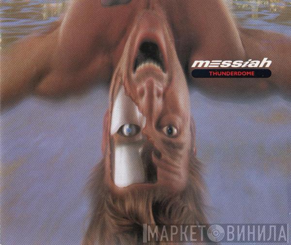  Messiah  - Thunderdome