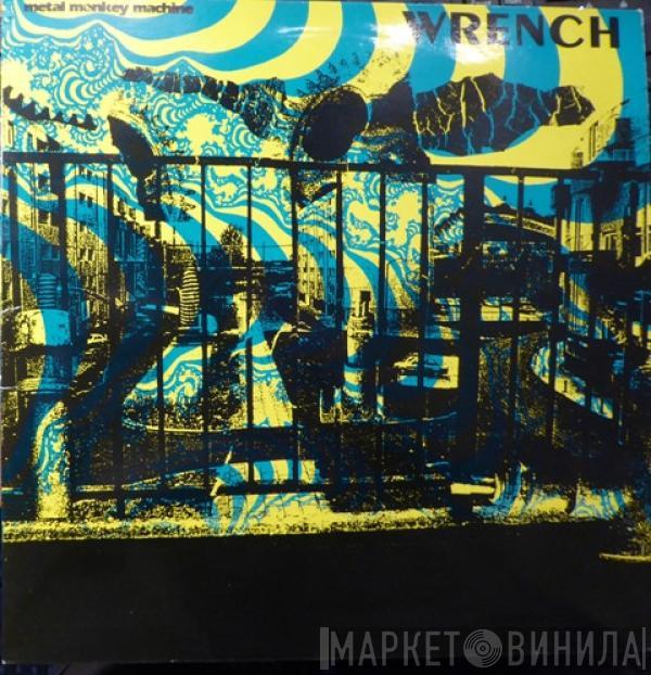 Metal Monkey Machine - Wrench