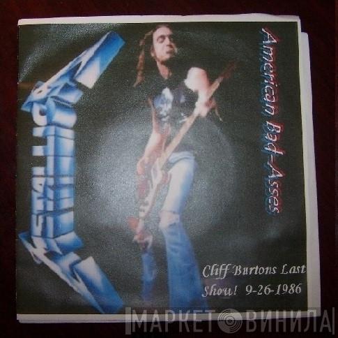 Metallica  - American Bad-Asses