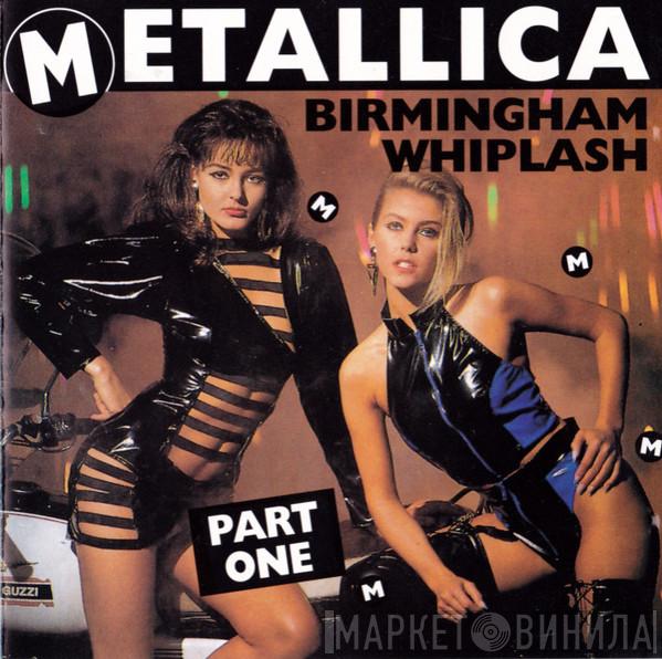 Metallica - Birmingham Whiplash Part One