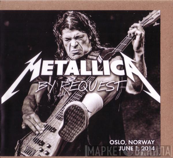  Metallica  - By Request: Oslo, Norway - June 1, 2014